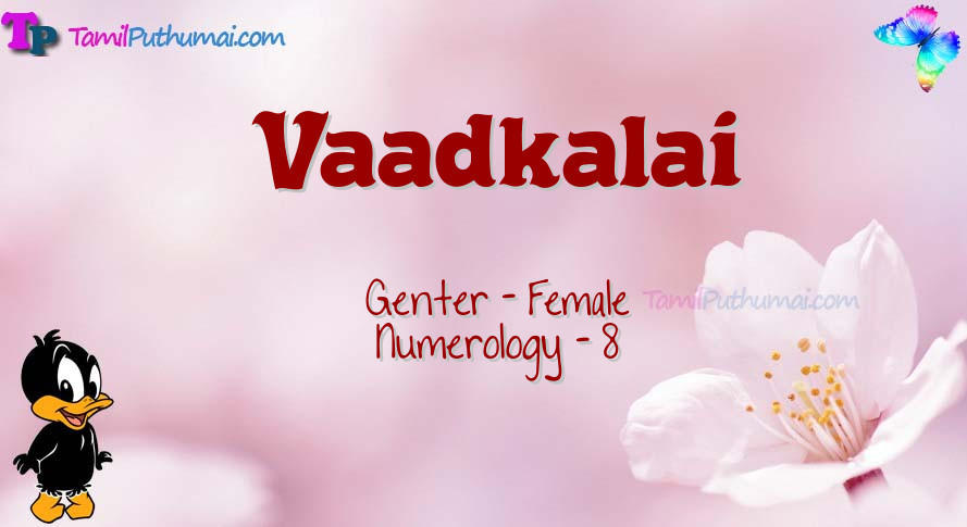 Vaadkalai-babyname-meaning