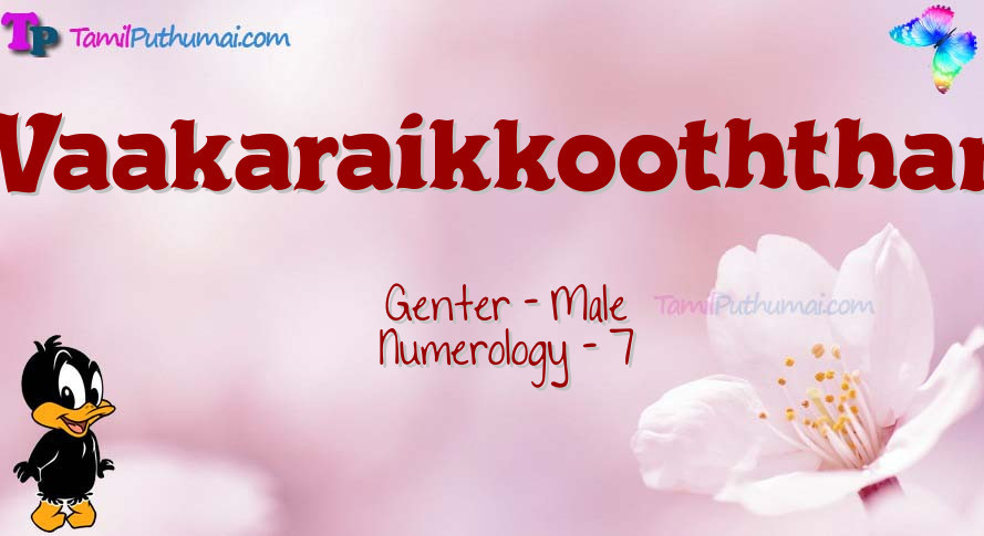 Vaakaraikkooththan-babyname-meaning